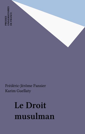 Le Droit musulman - Frédéric-Jérôme Pansier - Karim Guellaty