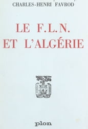 Le F.L.N. et l Algérie