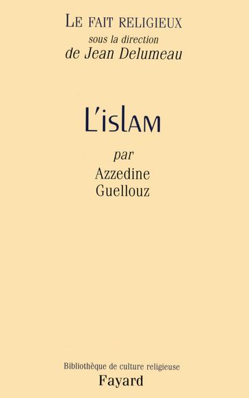 Le Fait religieux, tome 2 - Azzedine Guellouz - Jean Delumeau