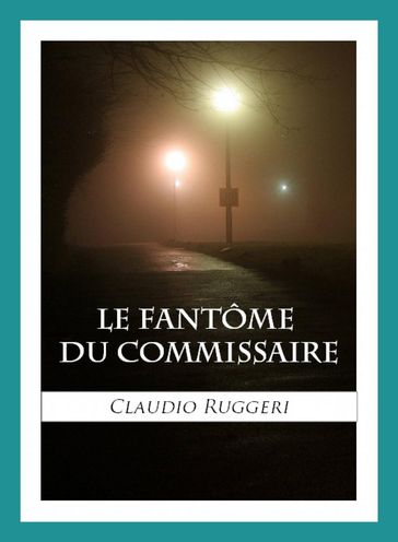 Le Fantôme Du Commissaire - Claudio Ruggeri