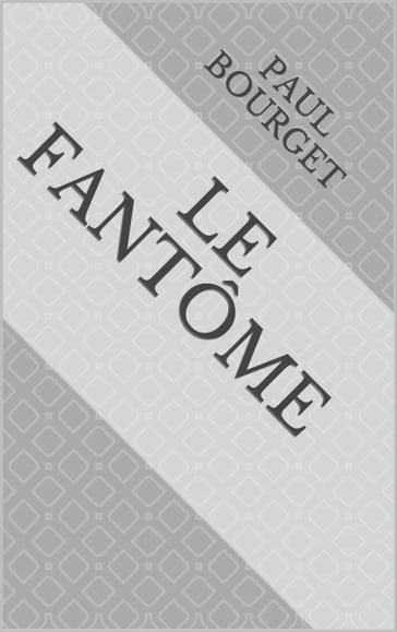 Le Fantôme - Paul Bourget