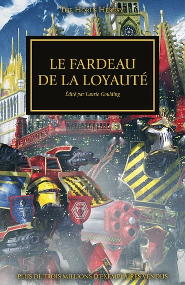 Le Fardeau de la Loyauté - aaron Dembski-Bowden - Chris Wraight - Dan Abnett - David Annandale - Gav Thorpe - John French - L J Goulding - Rob Sanders