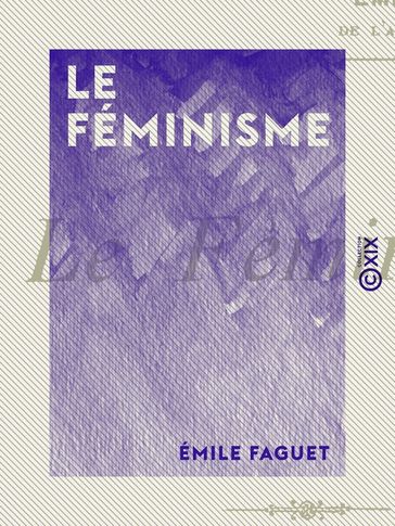 Le Féminisme - Emile Faguet