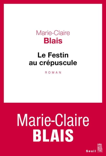 Le Festin au crépuscule - Marie-Claire Blais