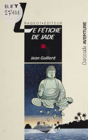 Le Fétiche de jade - Jean Guilloré