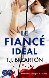 Le Fiancé idéal : Un thriller à couper le souffle