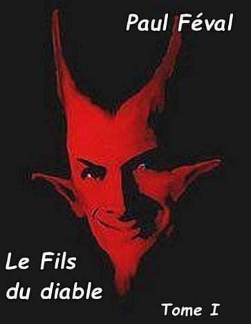 Le Fils du diable Tome I - Paul Féval