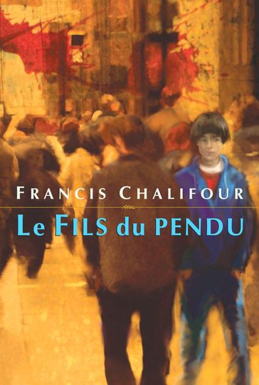 Le Fils du pendu - Francis Chalifour