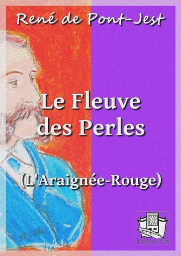 Le Fleuve des Perles - René de Pont-Jest