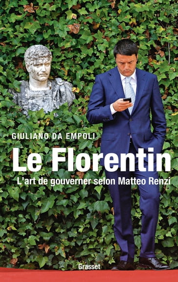 Le Florentin - Giuliano Da Empoli