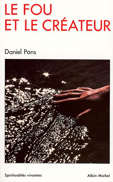 Le Fou et le Créateur - Daniel Pons