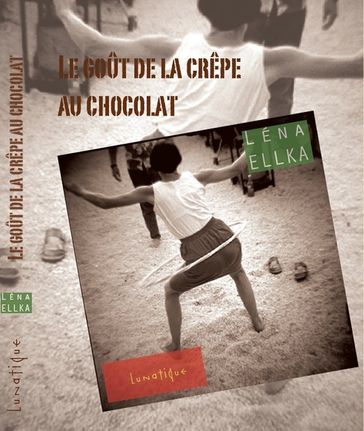 Le Goût de la crêpe au chocolat - Léna Ellka