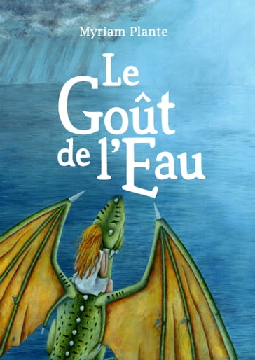 Le Goût de l'Eau - Myriam Plante