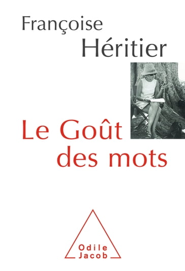 Le Goût des mots - Françoise Héritier