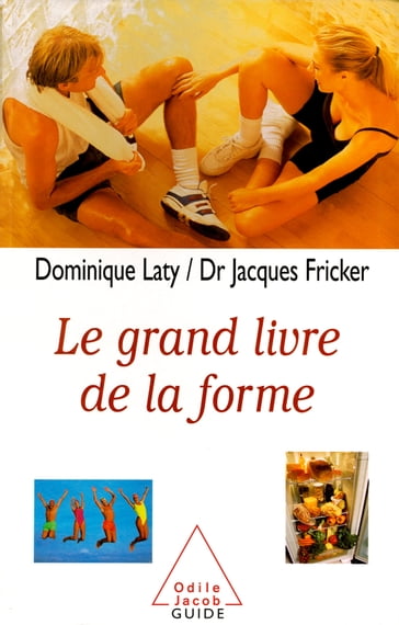 Le Grand Livre de la forme - Dominique Laty - Jacques Fricker