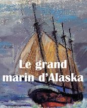 Le Grand Marin d Alaska