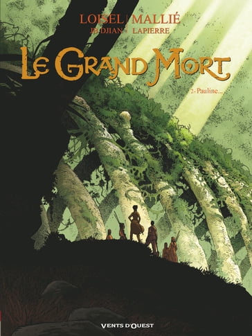 Le Grand Mort - Tome 02 - Régis Loisel - Jean-Blaise Djian - Vincent Mallié - François Lapierre