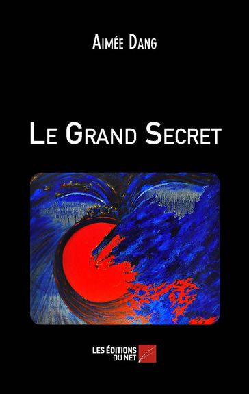 Le Grand Secret - Aimée Dang