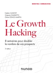Le Growth Hacking - 2e éd.