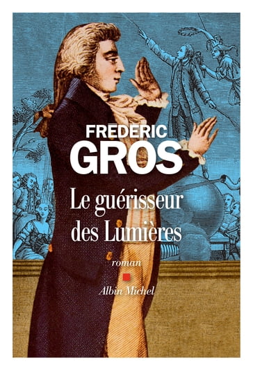 Le Guérisseur des Lumières - Frédéric Gros