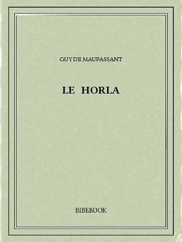 Le Horla - Guy de Maupassant