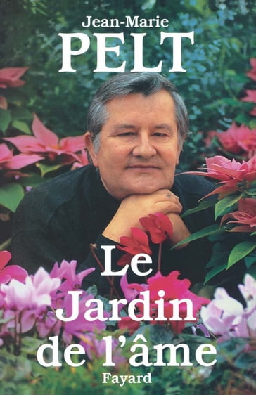 Le Jardin de l'âme - Jean-Marie Pelt