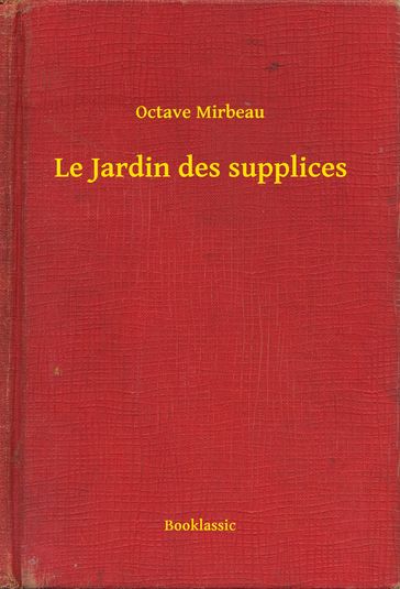 Le Jardin des supplices - Octave Mirbeau