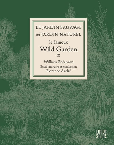 Le Jardin sauvage - Florence André - William Robinson