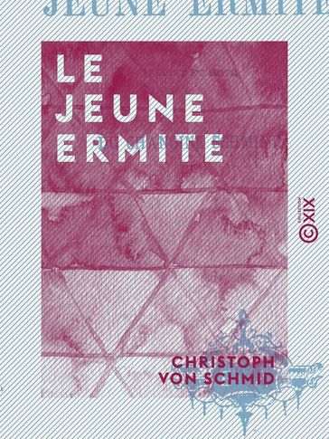 Le Jeune Ermite - Christoph von Schmid