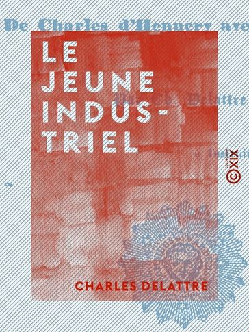 Le Jeune Industriel - Charles Delattre