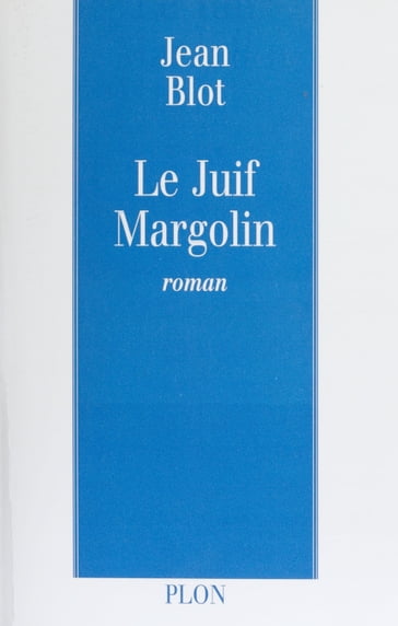 Le Juif Margolin - Jean BLOT