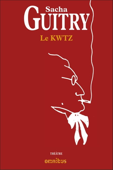 Le KWTZ - Sacha Guitry