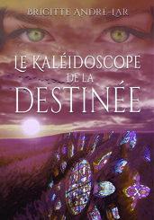 Le Kaléidoscope de la destinée