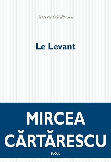 Le Levant - Mircea Cartarescu