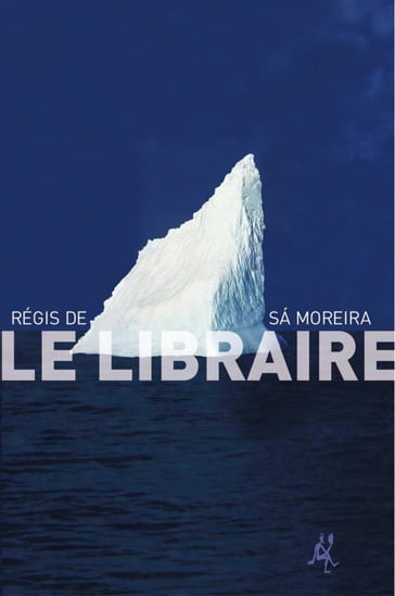 Le Libraire - Régis de Sá Moreira