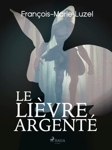 Le Lièvre Argenté - François-Marie Luzel