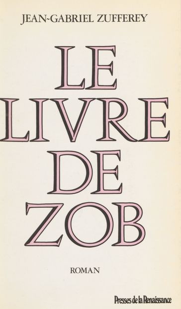 Le Livre de Zob - Jean-Gabriel Zufferey