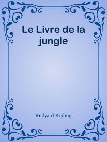 Le Livre de la jungle - Kipling Rudyard