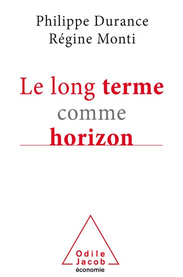 Le Long Terme comme horizon - Philippe Durance - Régine Monti