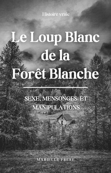 Le Loup Blanc de la Forêt Blanche - Marielle FRERE