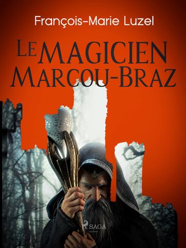 Le Magicien Marcou-Braz - François-Marie Luzel