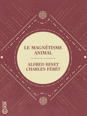 Le Magnétisme animal - Alfred Binet - Charles Féré