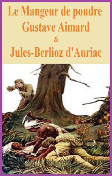 Le Mangeur de poudre - Gustave Aimard - Jules-Berlioz d