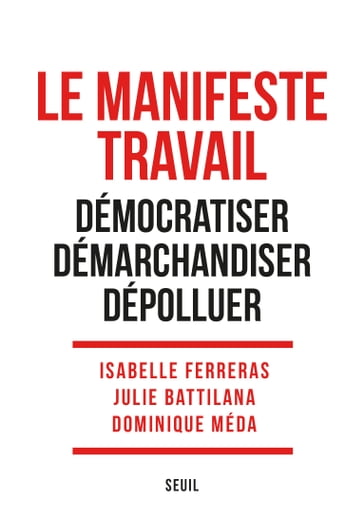 Le Manifeste travail - Dominique Méda - Isabelle Ferreras - Julie Battilana