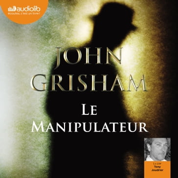 Le Manipulateur - John Grisham