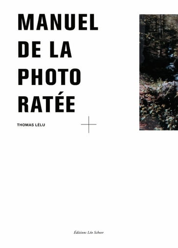 Le Manuel de la photo ratée - Thomas Lélu