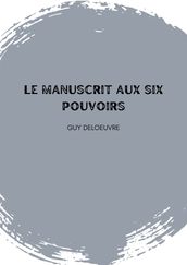 Le Manuscrit Aux Six Pouvoirs