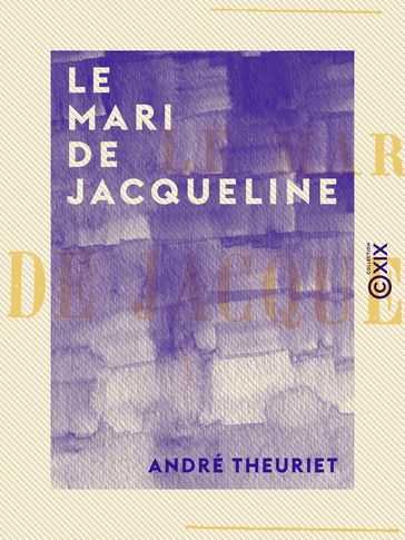 Le Mari de Jacqueline - André Theuriet