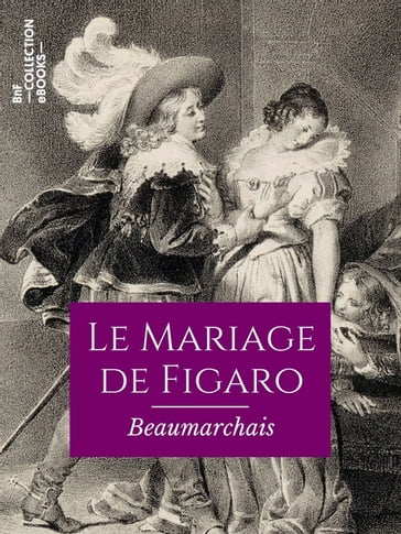 Le Mariage de Figaro - Pierre Augustin Caron de Beaumarchais