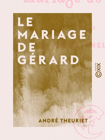 Le Mariage de Gérard - André Theuriet